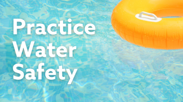 White text over a pool of water reads "Practice Water Safety." An orange flotation device floats in the upper right corner. 